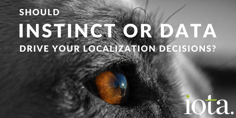 Should instinct or data drive your localization decisions?