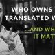 Who owns your translated words — and why it matters