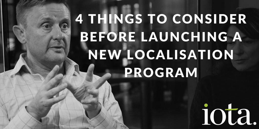 4 things to consider when starting a new localisation program…